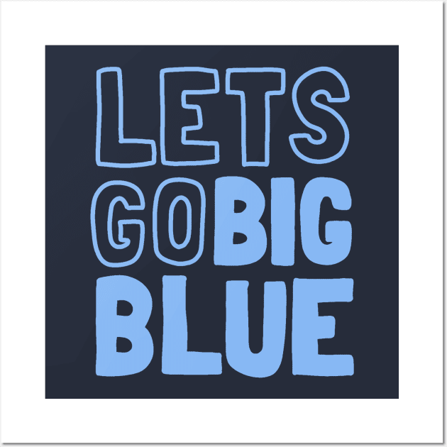 Let's Go Big Blue Wall Art by valentinahramov